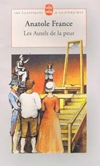 Anatole France - Les Autels de la peur