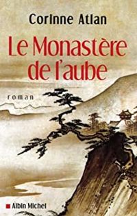 Couverture du livre Le Monastère de l'aube - Corinne Atlan