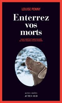 Couverture du livre Enterrez vos morts - Louise Penny