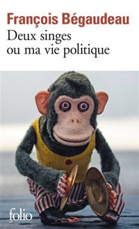 François Bégaudeau - Deux singes ou Ma vie politique