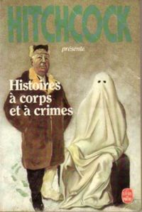 Alfred Hitchcock - Histoires à corps et à crimes