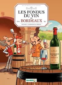 Couverture du livre Les fondus du vin de Bordeaux - Herve Richez - Peral  - Christophe Cazenove