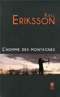 Kjell Eriksson - Philippe Bouquet - L'homme des montagnes