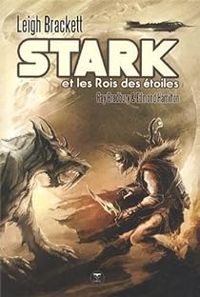 Leigh Brackett - Edmond Hamilton - Ray Bradbury - Skaith - Intégrale : Stark et les Rois des étoiles