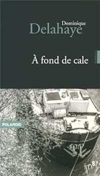 Dominique Delahaye - À fond de cale