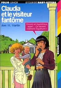 Ann M Martin - Claudia et le Visiteur Fantôme