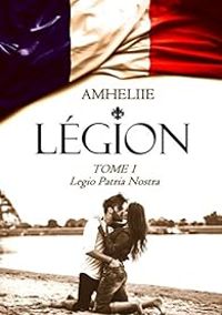 Amelie C Astier - Legio Patria Nostra