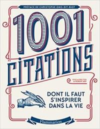 Couverture du livre 1001 citations dont il faut s'inspirer dans la vie - Robert Arp