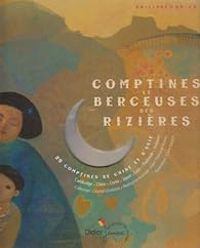 Chantal Grosleziat - Comptines et berceuses des rizières 