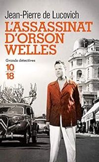 Jean Pierre De Lucovich - L'assassinat d'Orson Welles