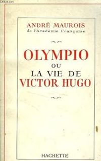 Couverture du livre Olympio ou la vie de Victor Hugo - Andre Maurois - Maurois A