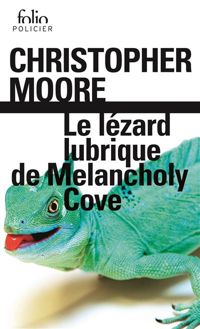 Christopher Moore - Le lézard lubrique de Melancholy Cove