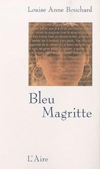 Louise Anne Bouchard - Bleu Magritte