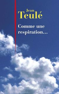 Jean Teulé - Comme une respiration...