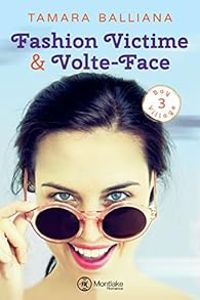 Tamara Balliana - Fashion Victime & Volte-Face