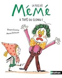 Vincent Cuvellier - La fois où Mémé a tapé un clown !