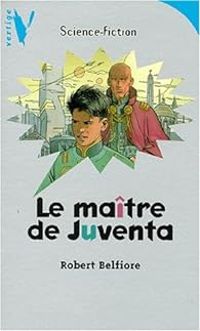 Couverture du livre Le maître de Juventa - Robert Belfiore