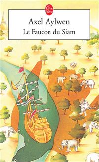 Couverture du livre Le faucon du Siam - Axel Aylwen