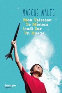 Couverture du livre Mon vaisseau te mènera jeudi sur un nuage - Marcus Malte