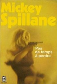 Mickey Spillane - Pas de temps à perdre