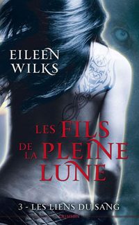 Eileen Wilks - : LES LIENS DU SANG