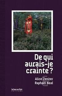 Couverture du livre De qui aurais-je crainte ? - Alice Zeniter - Raphal Neal