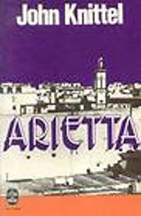 Couverture du livre Arietta - John Knittel