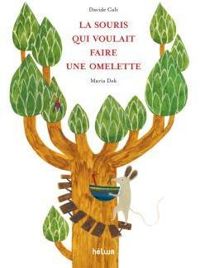 Couverture du livre La souris qui voulait faire une omelette - Davide Cali - Maria Dek