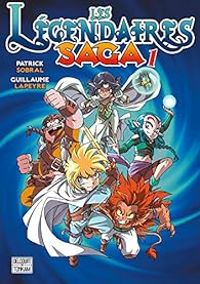 Couverture du livre Les Légendaires - Saga - Patrick Sobral - Guillaume Lapeyre