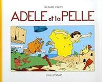 Claude Ponti - Adèle et la pelle