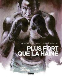 Couverture du livre Plus fort que la haine - Rene Follet - Pascal Bresson