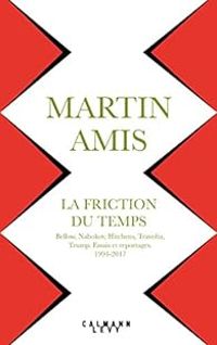 Martin Amis - La friction du temps