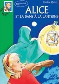 Couverture du livre Alice et la Dame à la lanterne - Caroline Quine