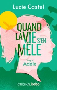 Couverture du livre Adèle - Lucie Castel