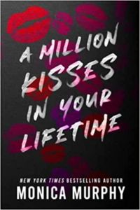 Couverture du livre A Million Kisses in Your Lifetime - Monica Murphy