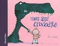 Couverture du livre Mon ami crocodile - Fred Bernard