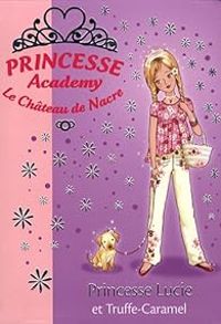 Couverture du livre Princesse Lucie et Truffe-Caramel - Vivian French