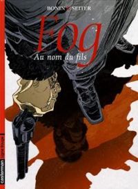 Couverture du livre Au nom du fils - Roger Seiter - Cyril Bonin