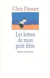 Couverture du livre Les lettres de mon petit frère - Christophe Donner