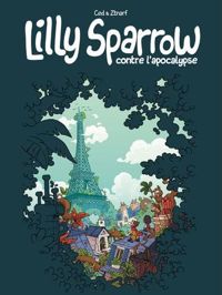 Couverture du livre Lilly Sparrow contre l'apocalypse T01 - Ced  - Ztnarf 