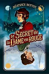 Couverture du livre Le secret de la Dame en rouge - Beatrice Bottet