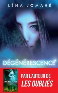 Couverture du livre Dégénérescence - Lena Jomahe