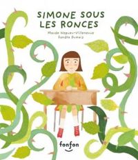 Couverture du livre Simone sous les ronces - Maude Nepveu Villeneuve - Sandra Dumais