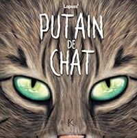 Couverture du livre Putain de chat - Lapuss 