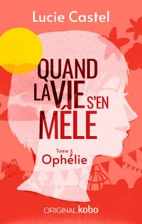 Couverture du livre Ophélie - Lucie Castel