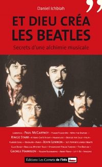 Daniel Ichbiah - Et Dieu créa les Beatles 