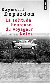 Couverture du livre La Solitude heureuse. suivi de Notes - Raymond Depardon