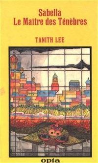 Couverture du livre Sabella ; Le Maître des Ténèbres - Tanith Lee