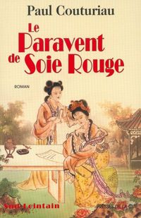 Couverture du livre Le paravent de soie rouge  - Paul Couturiau