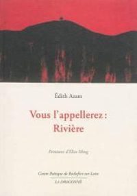 Couverture du livre Vous l'appellerez : rivière - Edith Azam